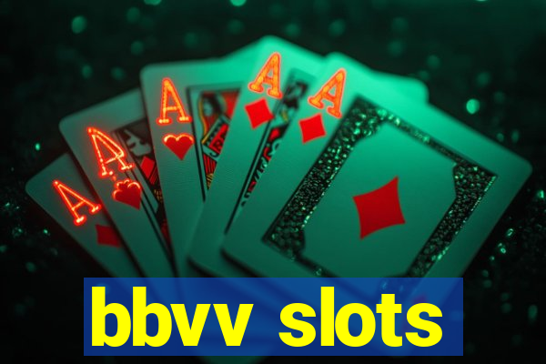 bbvv slots